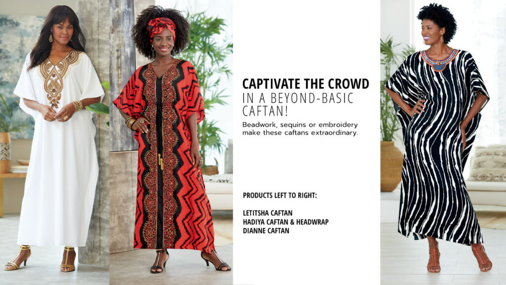 Three black women in different caftans-'Captivate the Crowd in a Beyond-Basic Caftan!'