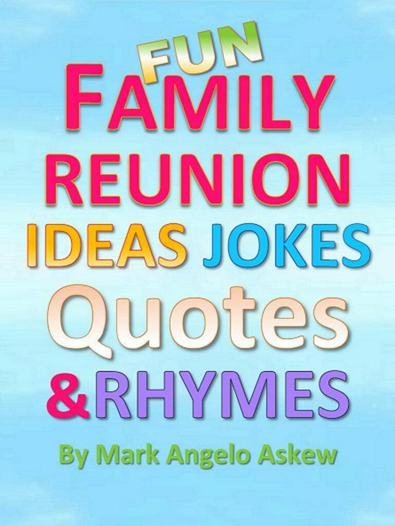 Fun Family Reunion Ideas, Jokes, Quotes & Rhymes By Mark Angelo Askew