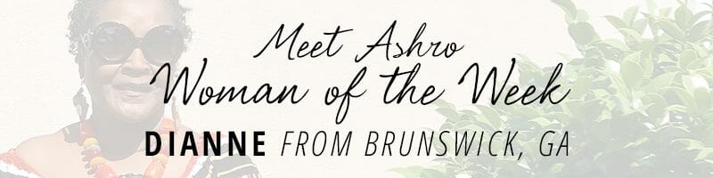 Meet Ashro Woman of the Week DIANNE from Brunswick, GA