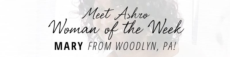 Meet Ashro Woman of the Week MARY from Woodlyn, PA!