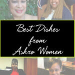 Best Dishes from Ashro Women