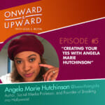 Onward & Upward: Ep. 5 with Angela Marie Hutchinson