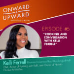 Onward & Upward: Ep. 6 with Kelli Ferrell