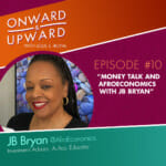 Onward & Upward: Ep. 10 with JB Bryan