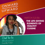 Onward & Upward: S2:E6 with Chef Ta-Ta