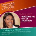 Onward & Upward: S2:E7 Dr. Johnecia Mason