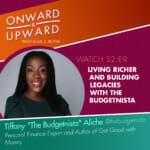 Onward & Upward: S2:E9 Tiffany “The Budgetnista” Aliche