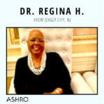 Ashro Woman: Dr. Regina H.